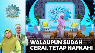 KEWAJIBAN AYAH, Menafkahi Walaupun Sudah Pisah | SIRQOL MAMAH DEDEH (3/4)