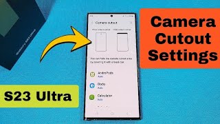 how to change camera cutout settings for Samsung Galaxy S23 Ultra - One UI 5