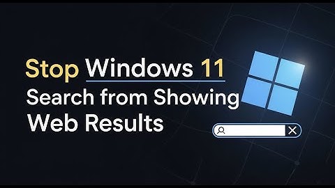 Stop Windows 11 Search from Showing Web Results