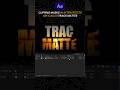 TRAC MATTE#aftereffects #3d #music #dance #remix #1million #trending