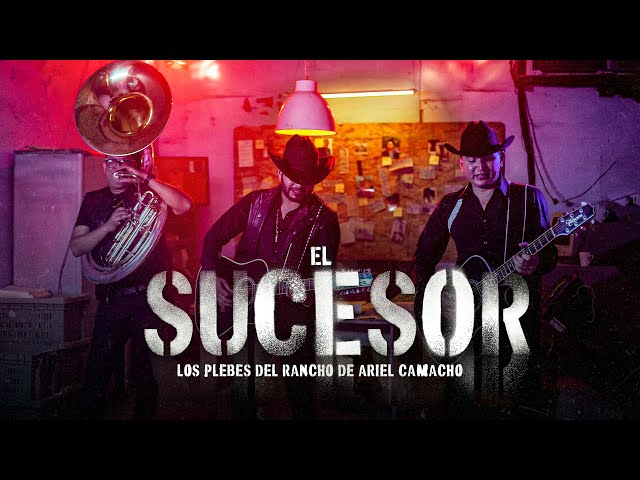 Los Plebes del Rancho de Ariel Camacho - El Sucesor