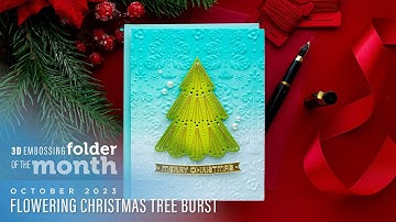 Spellbinders October 2023 3D Embossing Folder of the Month – Flowering Christmas Tree Burst
