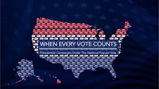 WHEN EVERY VOTE COUNTS: presidential campaigns under the national popular vote (Pt. 1 of 4)