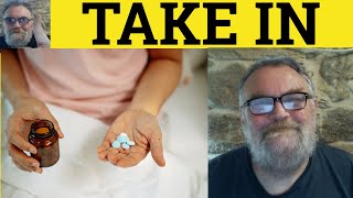 🔵 Take In Meaning - Take In Examples - Take In Definition - Phrasal Verbs - Take In Net Worth