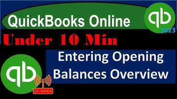 Entering Opening Balances Overview - QuickBooks Online 2023