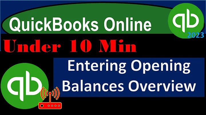 Entering Opening Balances Overview - QuickBooks Online 2023