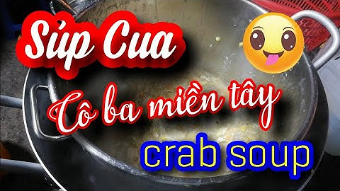 Súp Cua Cô Ba Miền Tây / Hy Ho