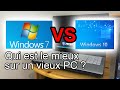 Windows 7 vs windows 10  qui est le mieux sur un vieux pc