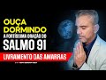 OUÇA DORMINDO A FORTÍSSIMA ORAÇÃO DO SALMO 91 A MELHOR ORAÇÃO DA NOITE LIVRAMENTOS DAS AMARRAS