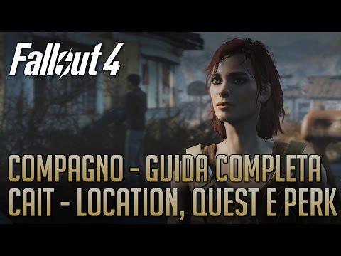 Fallout 4 | COMPAGNO: CAIT | Location, Quest Personale e Perk Unico | GUIDA COMPLETA