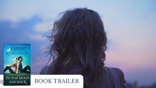TO THE MOON AND BACK - Karen Kingsbury - Official Book Trailer