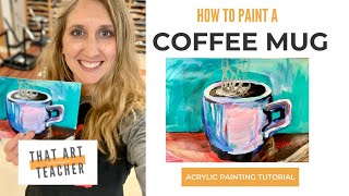 How to Paint a Coffee Mug | Easy Acrylic Painting Tutorial