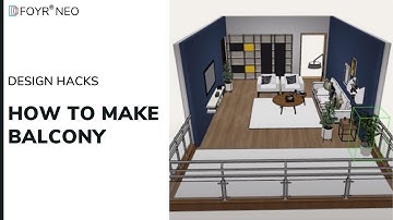 How to Make a Balcony for Your Project | Foyr Neo