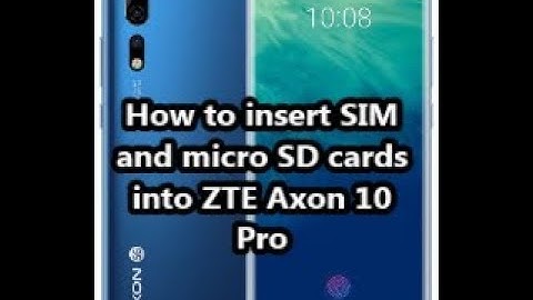 How to insert SIM and micro SD cards into ZTE Axon 10 Pro