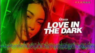 Love in the dark - (Reggae Internacional)