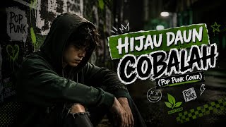 COBALAH - HIJAU DAUN (Pop Punk Cover)