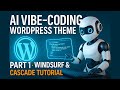 Vibe‑Coding a WordPress Theme — Full Windsurf & Cascade Tutorial ( Part 1)