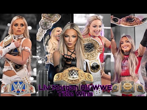 LIV MORGAN ALL WWE TITLE WINS