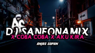 DJ SANFONAMIX X COBA COBA X AKU KIRA ( STYLE OLD ) | ANJAS SOPAN |