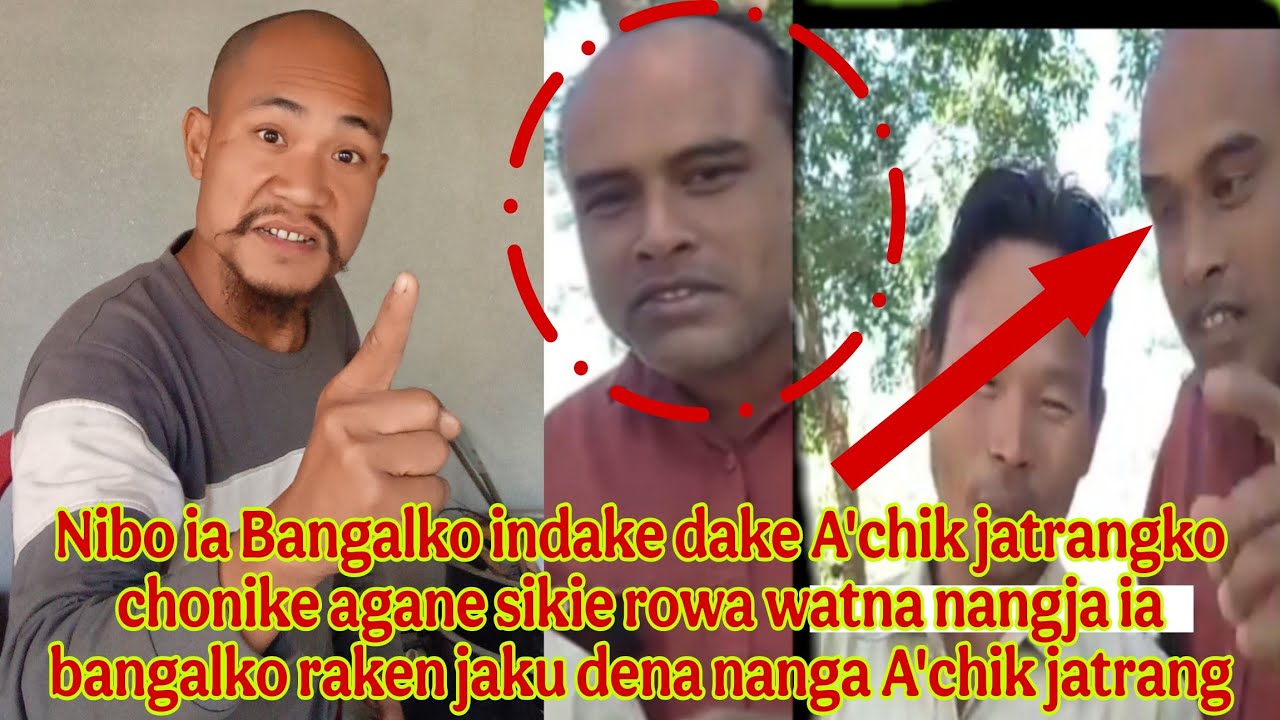 A'chik jat rangko ia Bangal  indake ongsigipa katarangchi chonike rowa nibo watna nangja ia bangalko