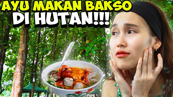 AYU TING TING NGGAK NYANGKA BAKSO DI HUTAN TERNYATA ENAK BANGET!!!