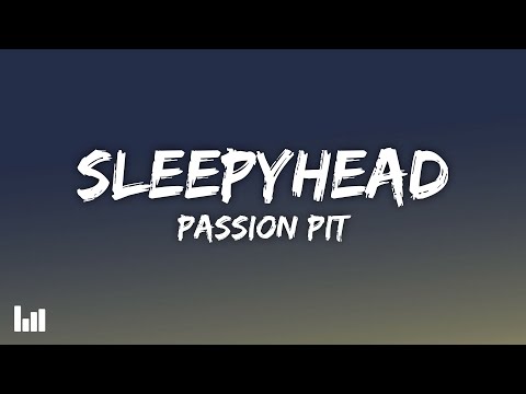 Passion Pit - Sleepyhead (Lyrics)