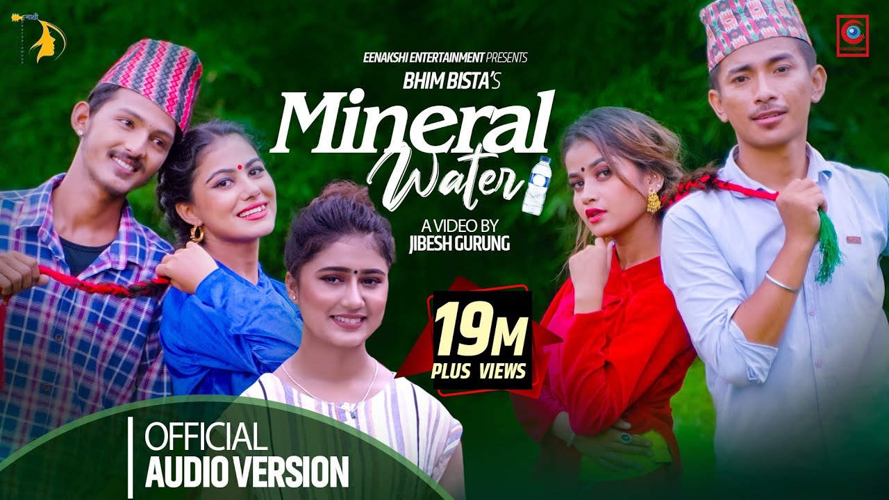 Mineral Water OfficialBhim Bista Eleena ChauhanRachana Rimal  Jibesh gurungNew nepali Song