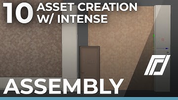 Asset Creation w/ Intense - Part 10 - Assembly