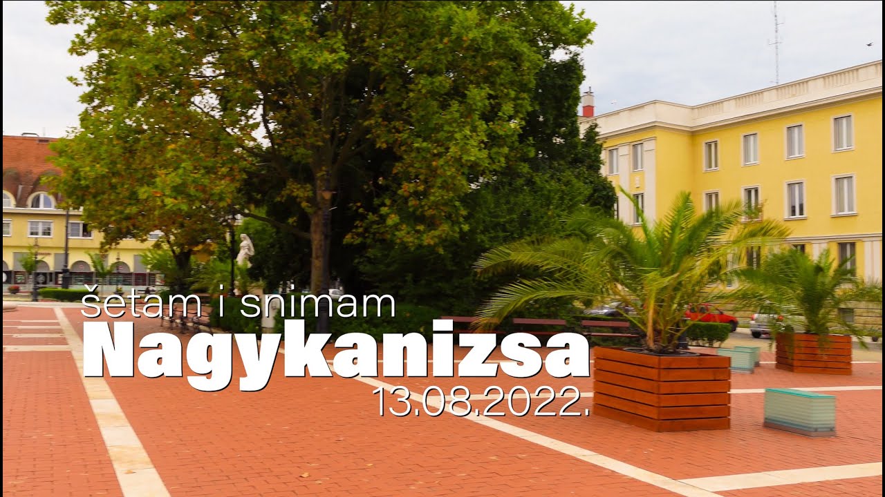 Šetam i snimam: Nagykanizsa, Mađarska - 13.08.2022.