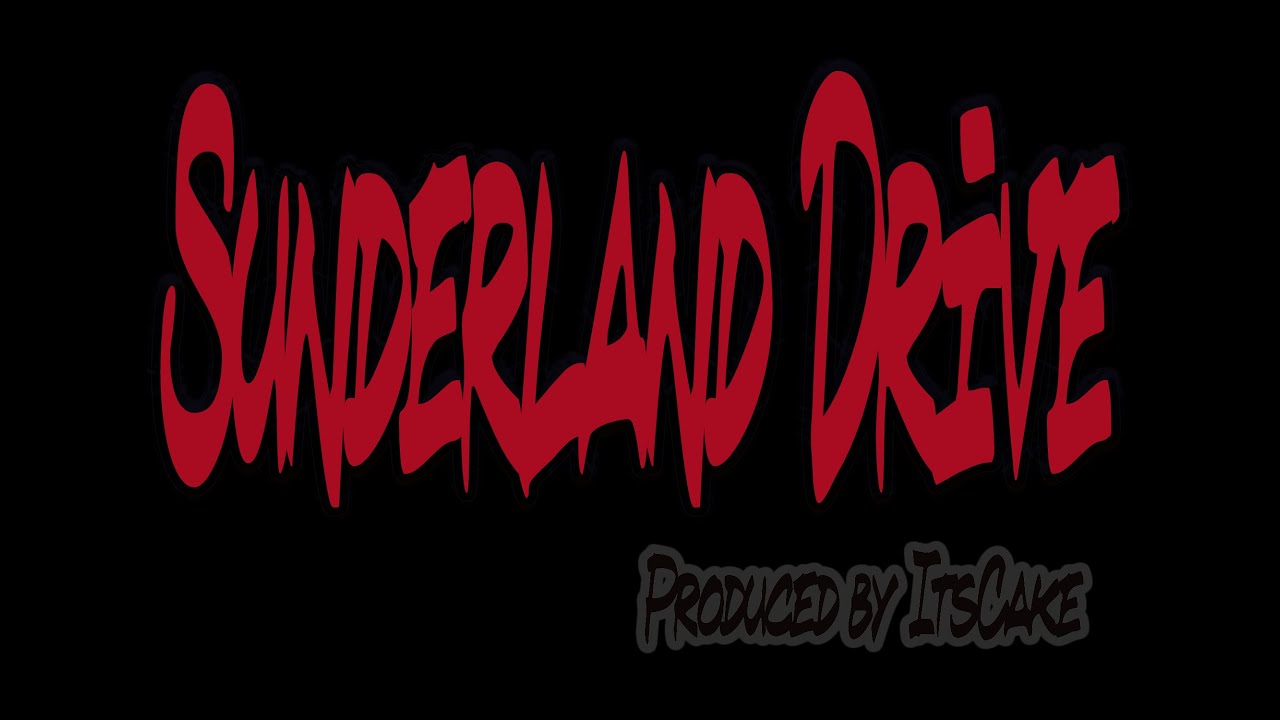 SUNDERLAND DRIVE (MUSIC VIDEO) YouTube