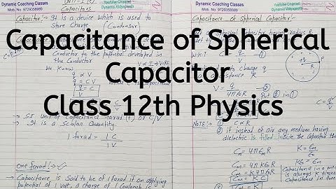 Capacitance of Spherical Capacitor, Chapter 2, Electrostatic Potential and Capacitance, Class 12