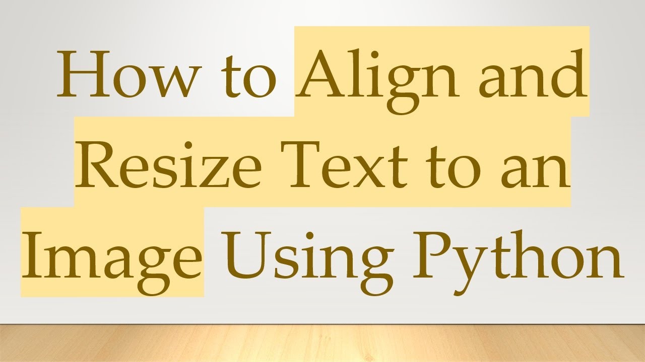 How to Align and Resize Text to an Image Using Python - YouTube
