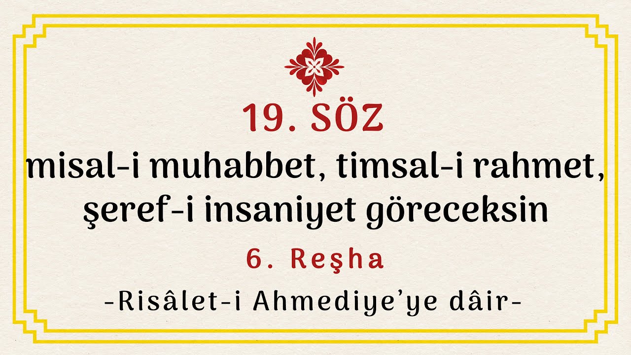 7- RİSALET-İ AHMEDİYE'YE DAİR / 19. Söz, 6. Reşha
