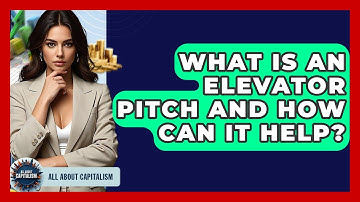 What Is An Elevator Pitch And How Can It Help? - All About Capitalism