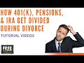 HOW 401(k), PENSIONS, & IRAs GET DIVIDED DURING A DIVORCE - VIDEO #17 (2020)