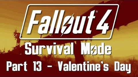 Fallout 4: Survival Mode - Part 13 - Valentine