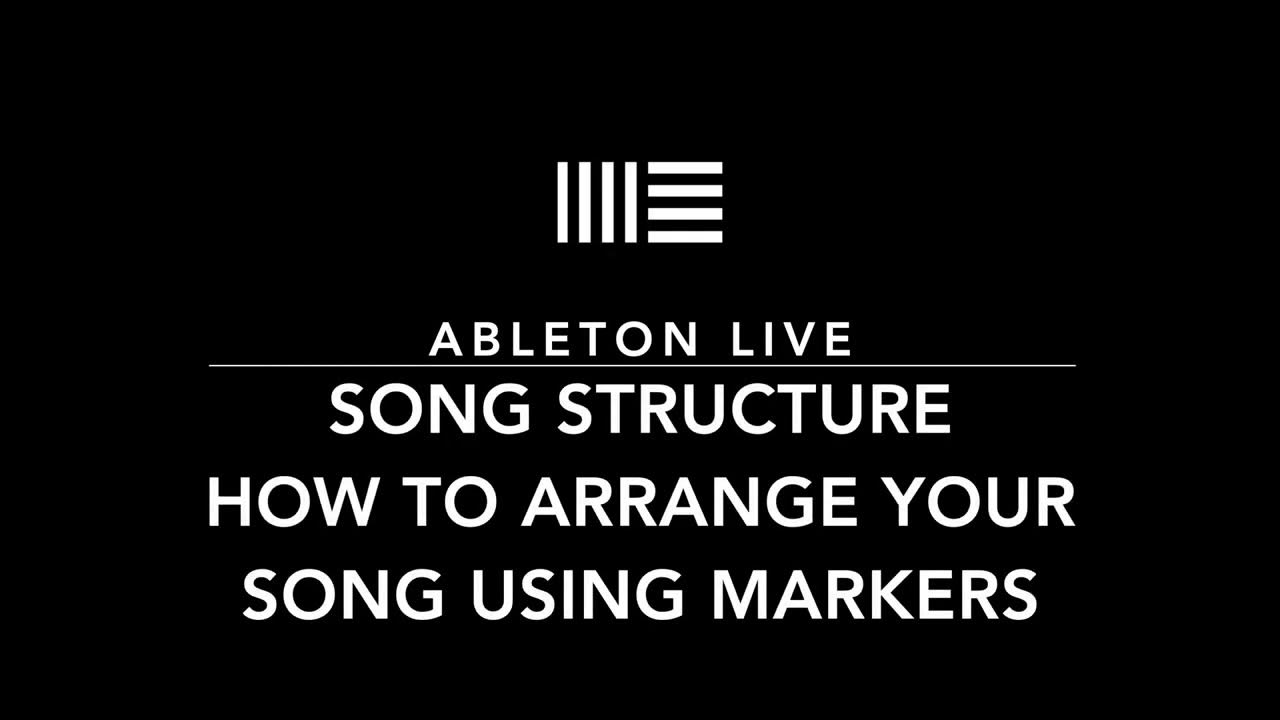 Song Structure. How to Arrange your track using Markers. Easy Ableton
