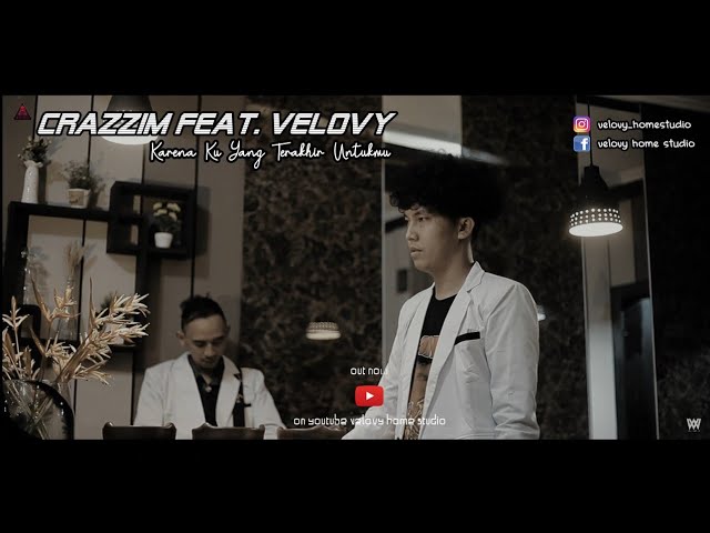 CrazZim Feat. veLOvy - Karenaku Yang Terakhir Untukmu ( Official Video ) class=