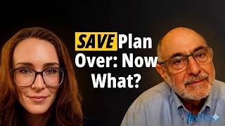 The SAVE plan is ending here's what you need to do