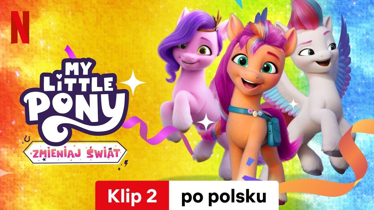 Bajki Majlity Pony Po Polsku Cały Film My Little Pony: Zmieniaj świat (Sezon 1 Klip 2) | Zwiastun po polsku