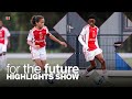 For The Future Highlights Show | TEN (!) goals at U15 😱 &amp; Ajax U13-1 against AZ.