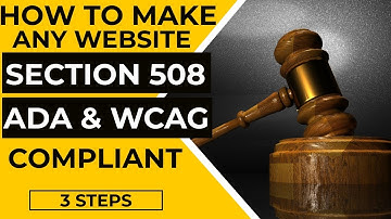Section 508, ADA and WCAG Compliance: How to make any Website Section 508, ADA and WCAG Compliant