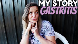 MY BACKGROUND STORY WITH GASTRITIS!