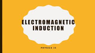 Physics 30 - Electromagnetic Induction