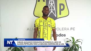 Carlos Alexander Mosquera defenderá el arco de Alianza Petrolera para la segunda campaña de la liga