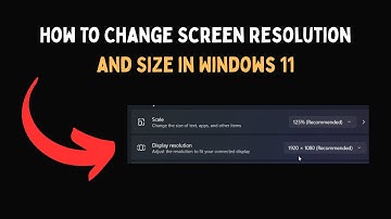 How To Change Screen Resolution and Size in Windows 11