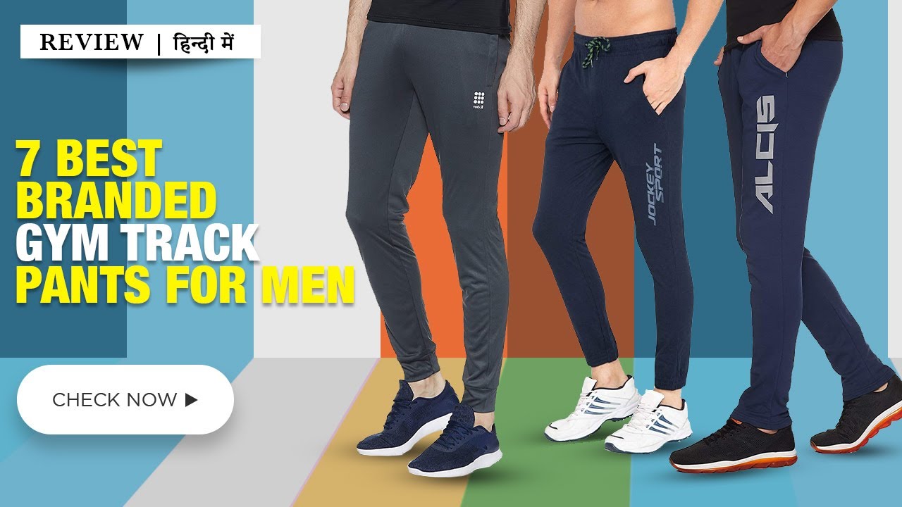 7 Best Branded Gym Track Pants for men
