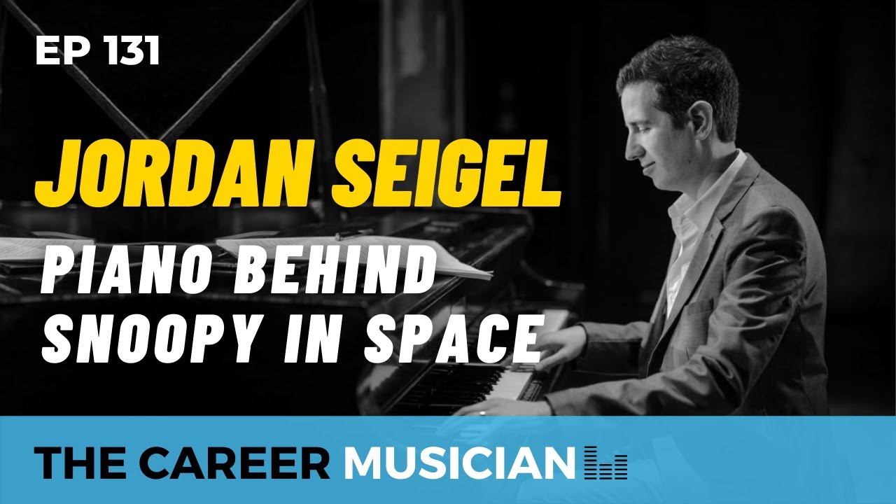 The Career Musician Episode 131: Jordan Seigel, the piano behind Snoopy in Space