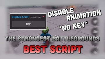 [No Key] The  Strongest Battlegrounds Script | Disable Animation