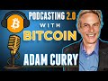 Podcasting 2.0 with Bitcoin | w/ Adam Curry